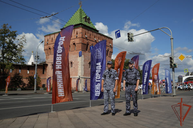 Росгвардия приняла участие в подготовке и праздновании Дня города в Нижнем Новгороде